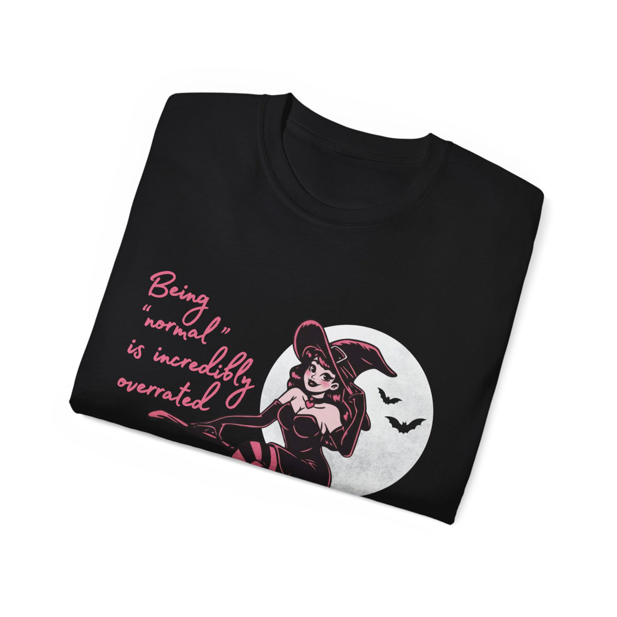 Being "Normal" Is Incredibly Overrated Witch Shirt -GILDAN 2000 Unisex Cotton T-Shirt