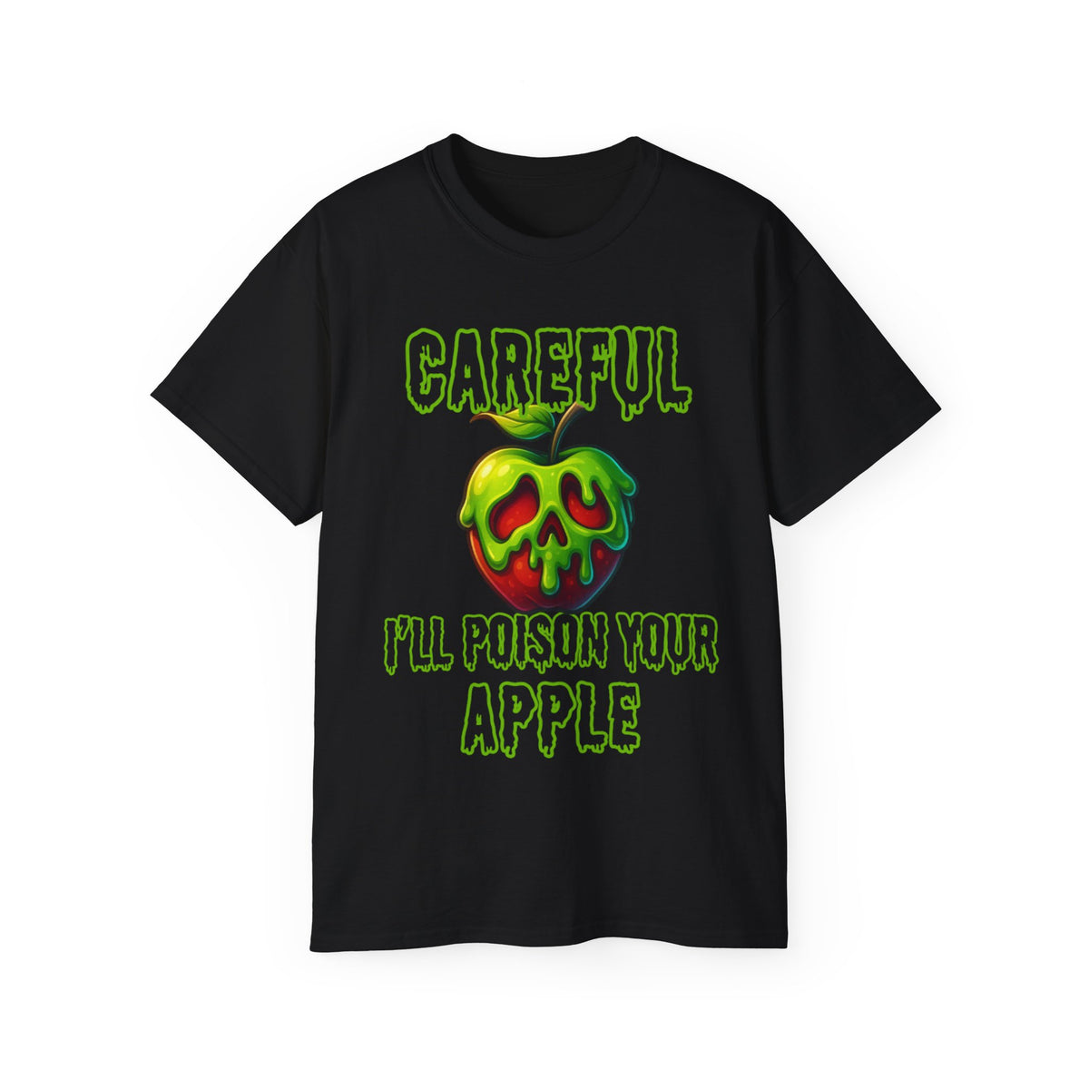 Careful I'll Poison Your Apple -GILDAN 2000 Unisex Cotton T-Shirt