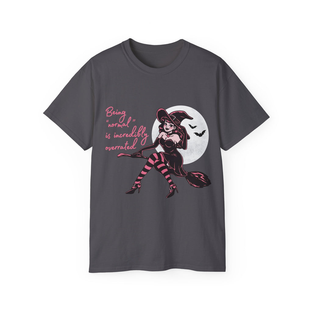 Being "Normal" Is Incredibly Overrated Witch Shirt -GILDAN 2000 Unisex Cotton T-Shirt