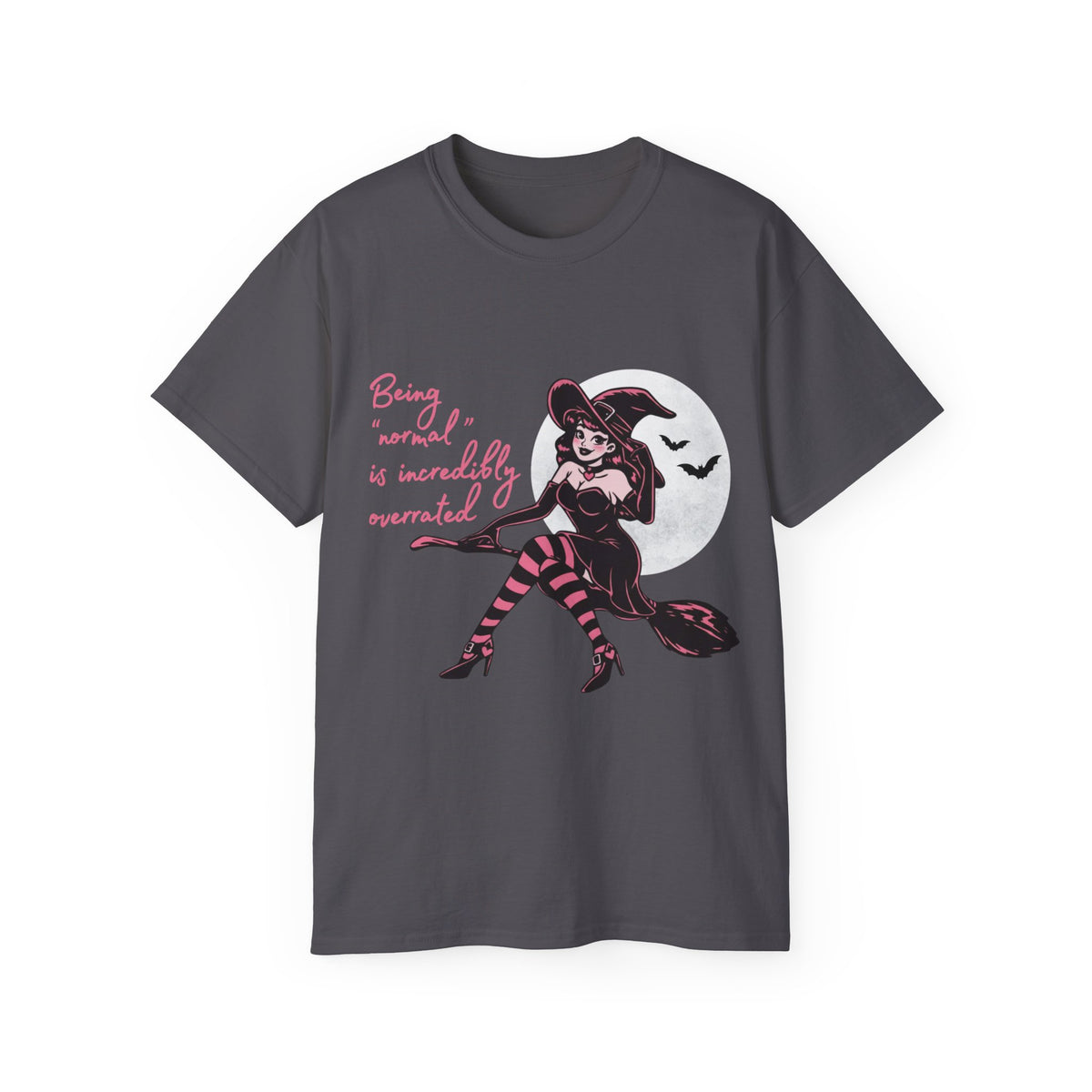 Being "Normal" Is Incredibly Overrated Witch Shirt -GILDAN 2000 Unisex Cotton T-Shirt