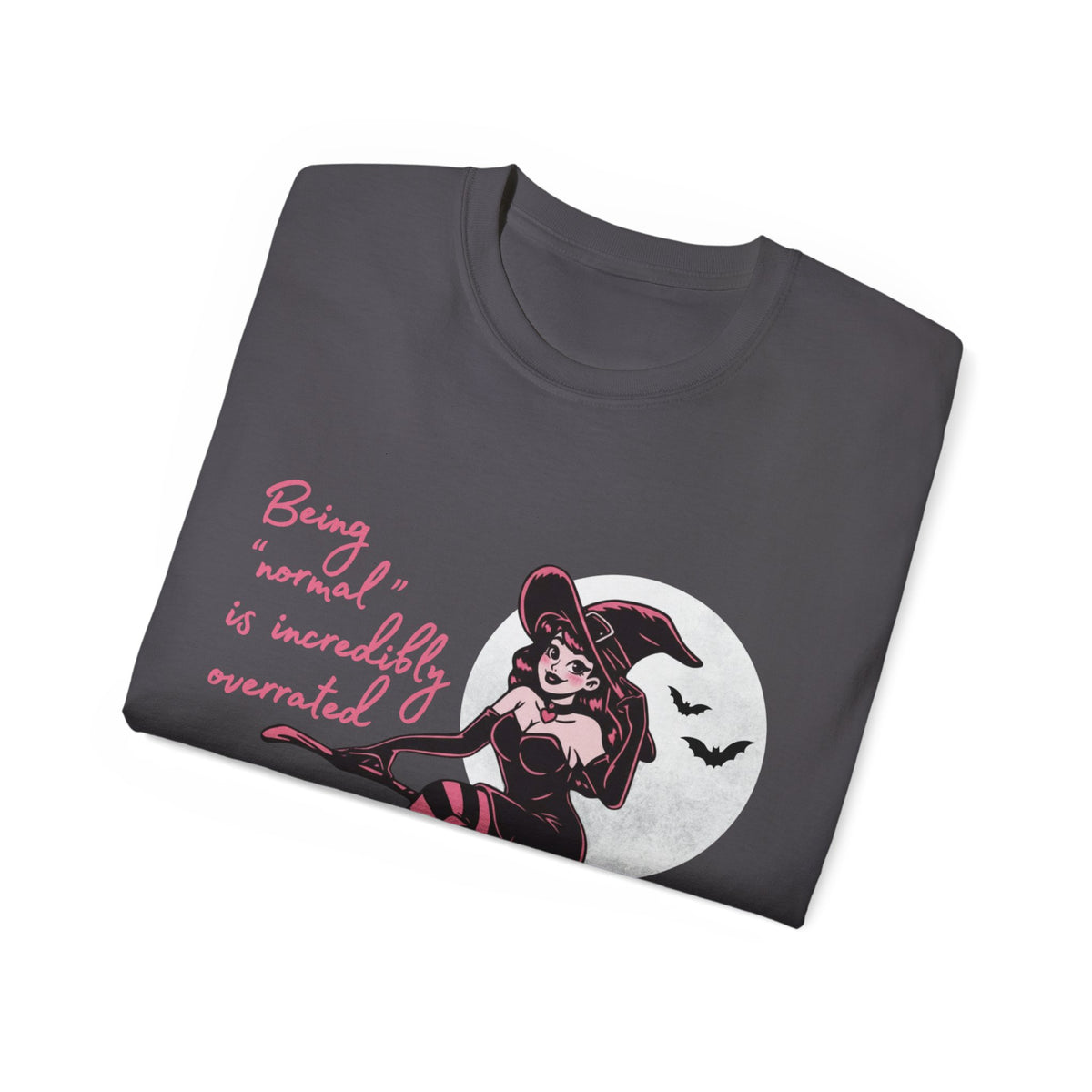 Being "Normal" Is Incredibly Overrated Witch Shirt -GILDAN 2000 Unisex Cotton T-Shirt
