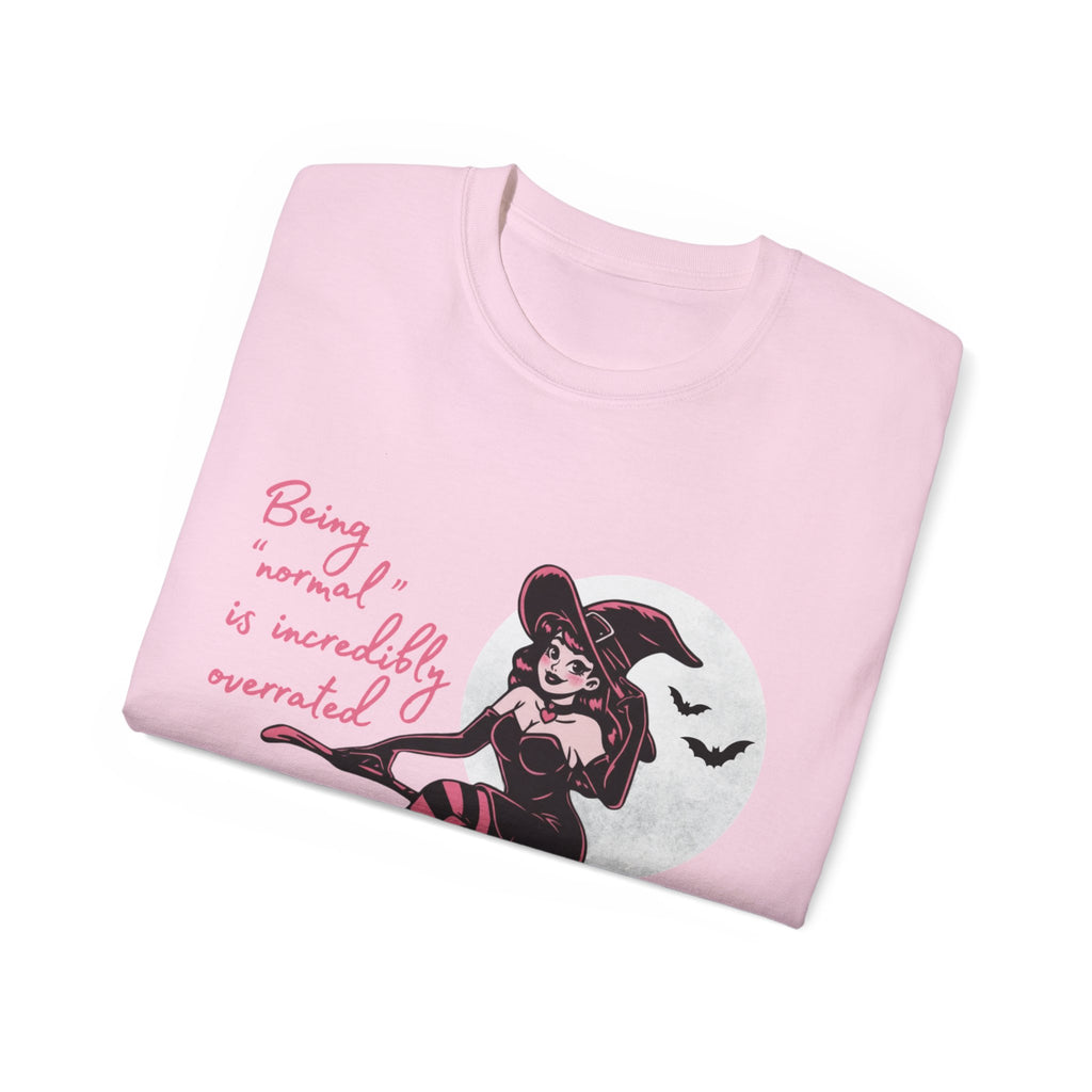Being "Normal" Is Incredibly Overrated Witch Shirt -GILDAN 2000 Unisex Cotton T-Shirt