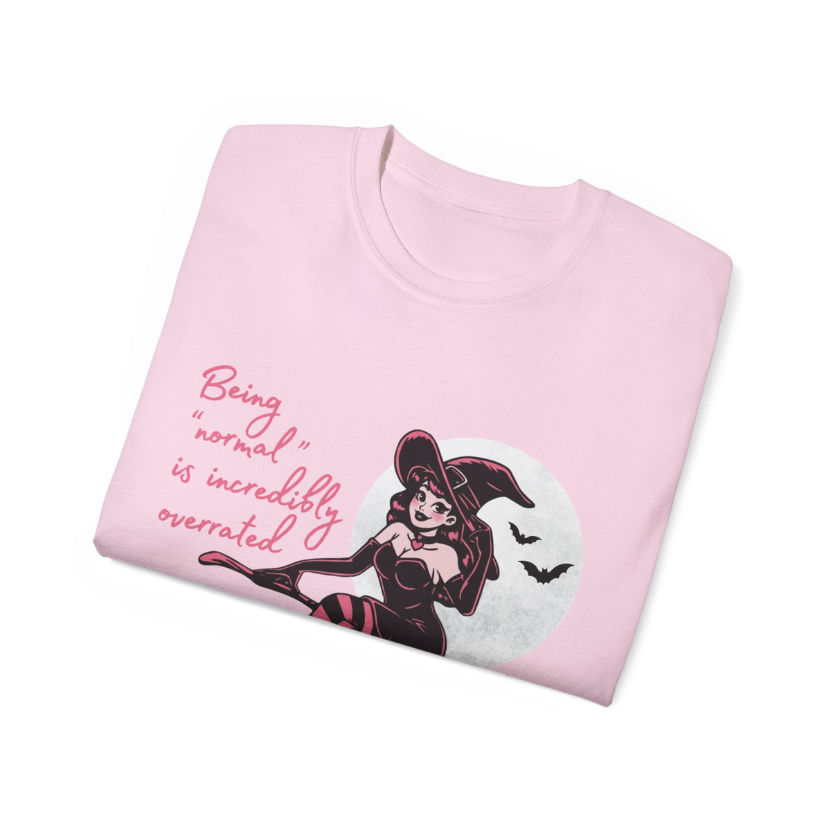 Being "Normal" Is Incredibly Overrated Witch Shirt -GILDAN 2000 Unisex Cotton T-Shirt