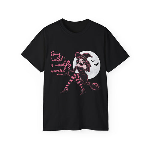 Being "Normal" Is Incredibly Overrated Witch Shirt -GILDAN 2000 Unisex Cotton T-Shirt