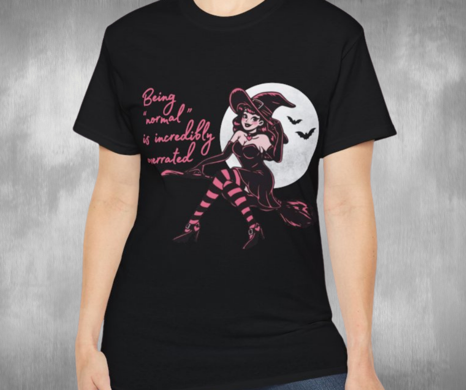 Being "Normal" Is Incredibly Overrated Witch Shirt -GILDAN 2000 Unisex Cotton T-Shirt