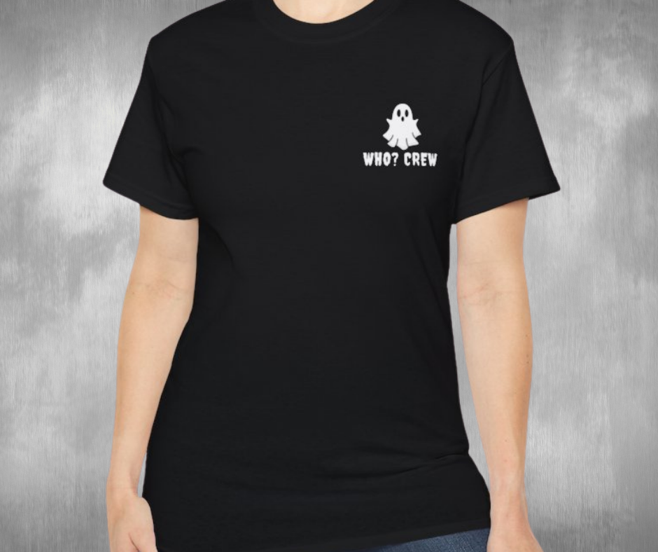 Who? Crew Let's Get Spooky Ghost Front & Back Print Shirt -GILDAN 2000 Unisex Cotton T-Shirt